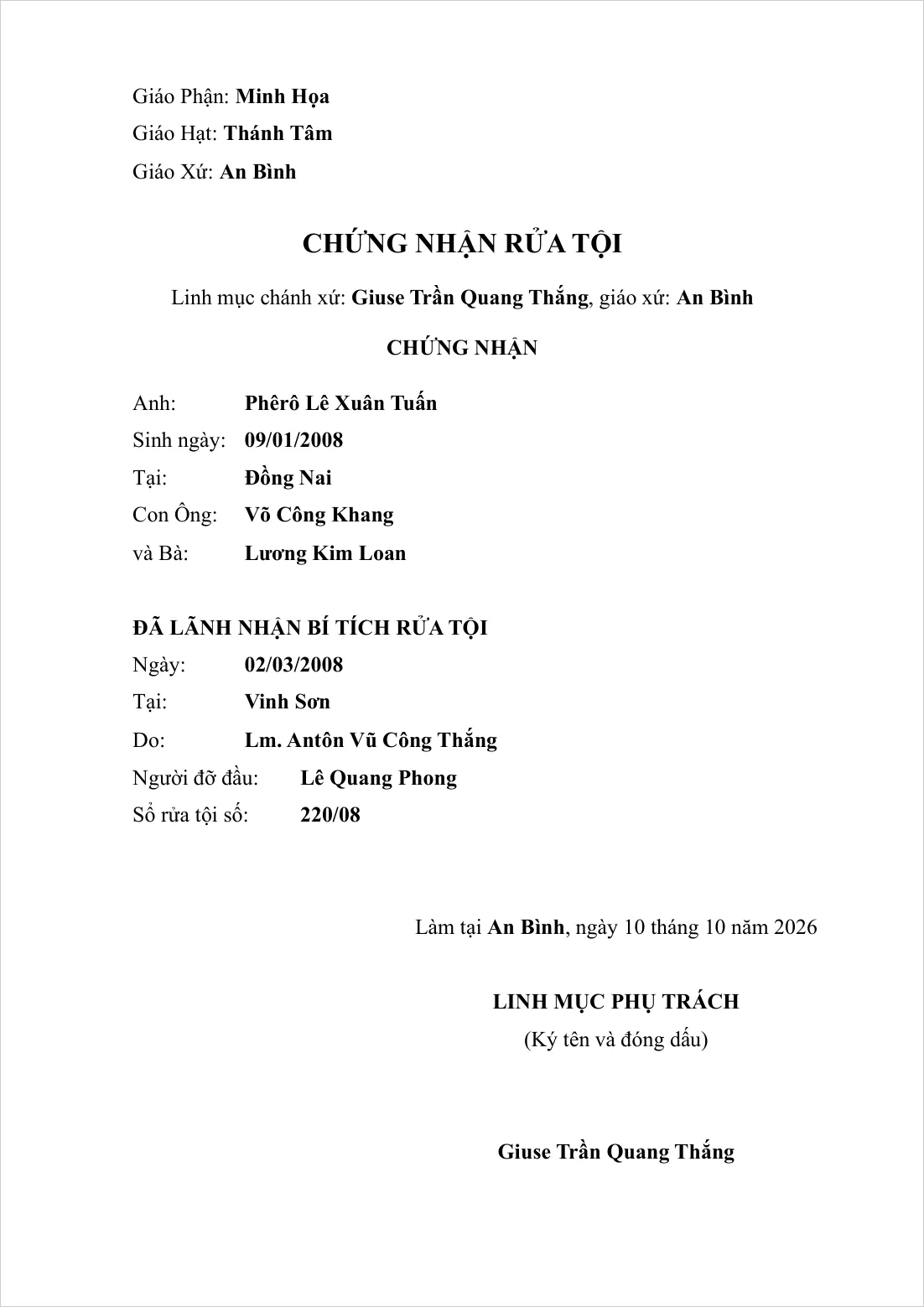 Giấy chứng nhận rửa tội: tên người nhận, ngày sinh, cha mẹ, ngày và nơi rửa tội, linh mục ban bí tích, người đỡ đầu, số sổ